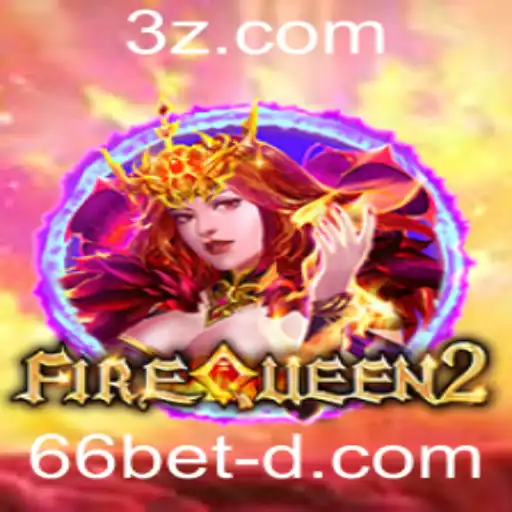 FireQueen2: Descubra as Emoções e Regras do Novo Jogo